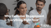 Why Customer Engagement is Everything Right Now