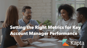 Metrics to Measure Key Account Management Performance | kapta