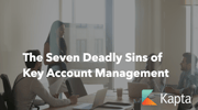 The Seven Deadly Sins of Key Account Management