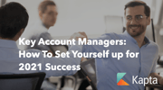 Key Account Managers: How To Set Yourself up for Success in 2021