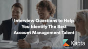 Interview Questions to Help You Identify The Best Account Management Talent
